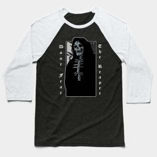 Dont Fear The Reaper II Baseball T-Shirt
